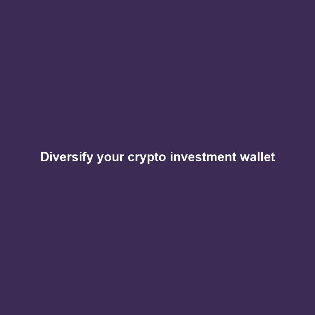 Diversify your crypto investment wallet