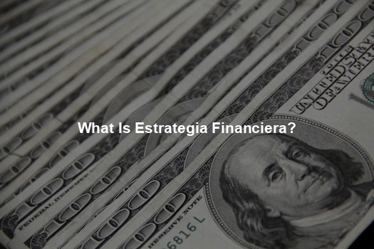 What Is Estrategia Financiera?