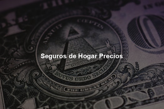 Seguros de Hogar Precios