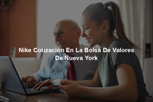 Nike Cotización En La Bolsa De Valores De Nueva York