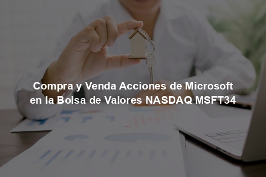 Compra y Venda Acciones de Microsoft en la Bolsa de Valores NASDAQ MSFT34