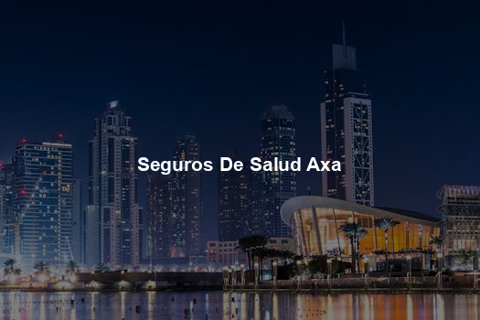 Seguros De Salud Axa