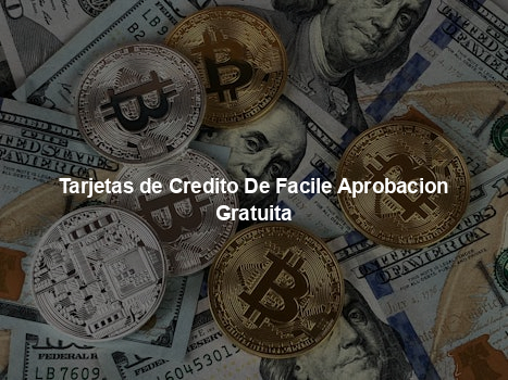 Tarjetas de Credito De Facile Aprobacion Gratuita