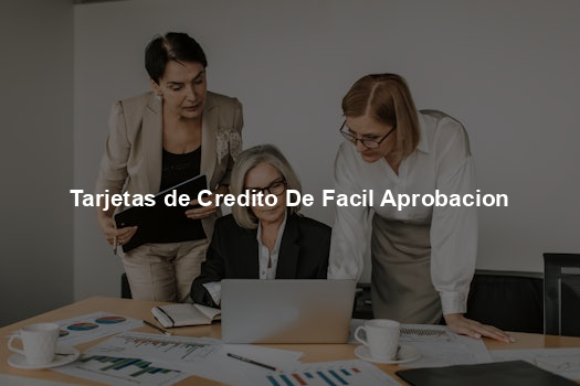 Tarjetas de Credito De Facil Aprobacion